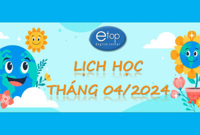 LỊCH HỌC THÁNG 04/2024